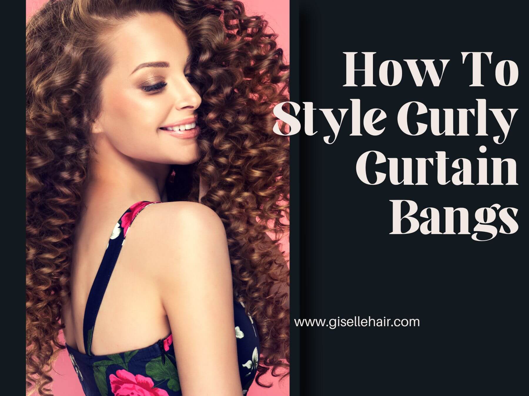 How To Style Curly Curtain Bangs