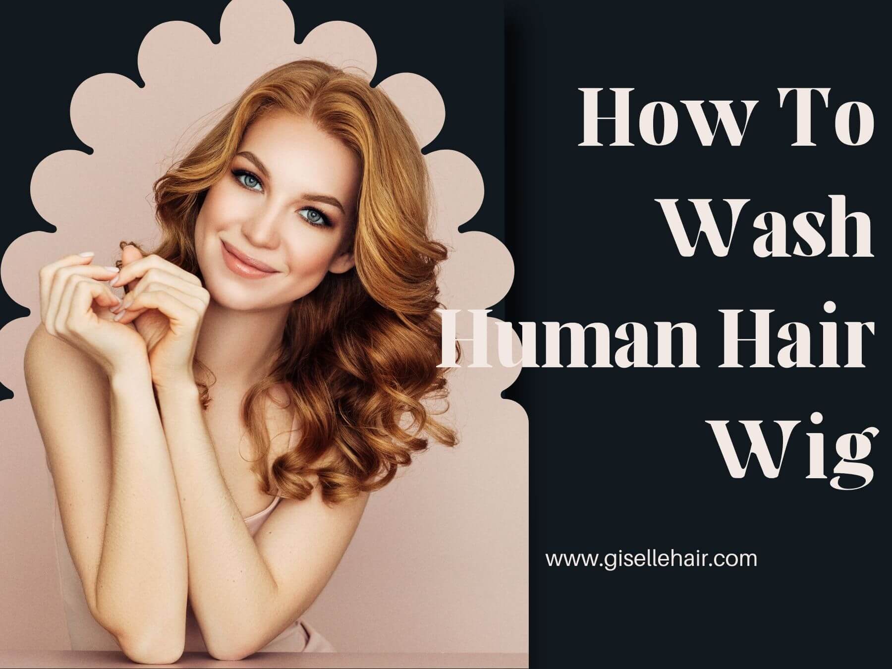 How To Wash Human Hair Wig